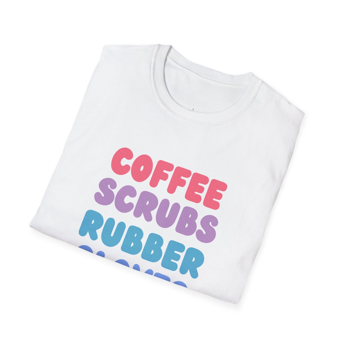 Coffee Scrubs Rubber Gloves Softstyle T-Shirt