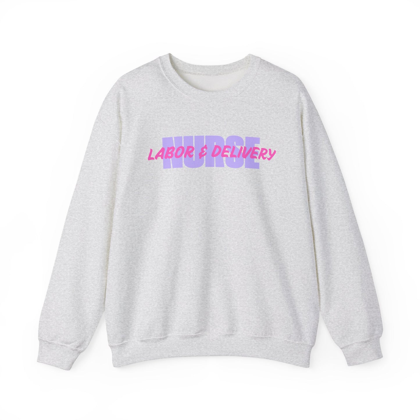 Labor & Delivery Nurse Crewneck