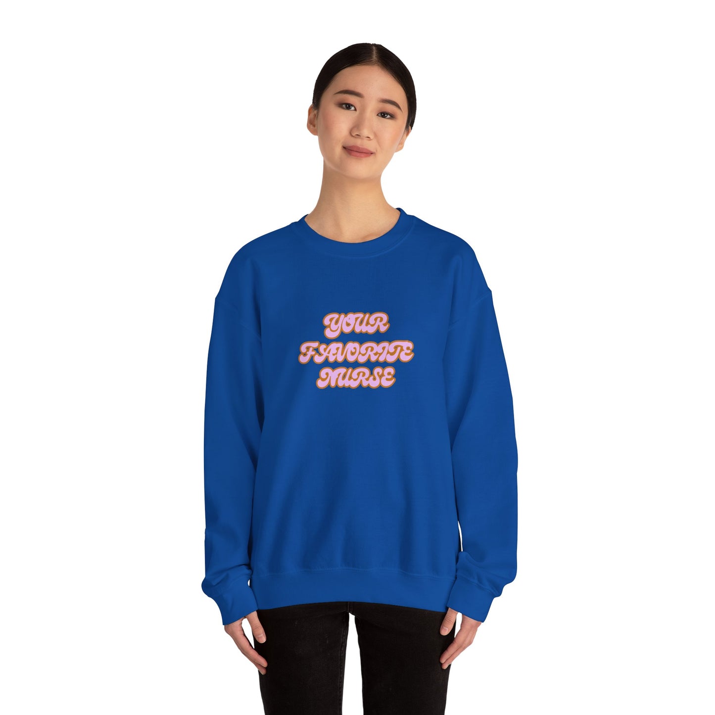 Your Favorite Nurse Crewneck