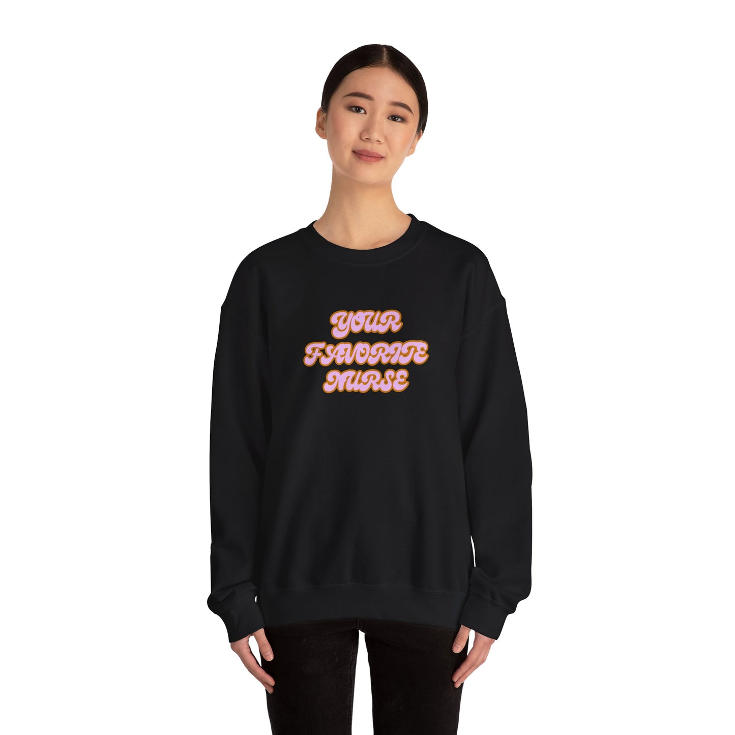 Your Favorite Nurse Crewneck