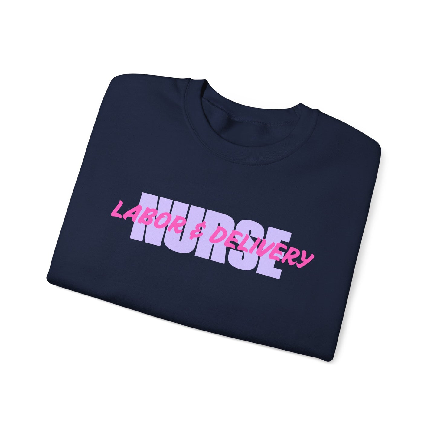 Labor & Delivery Nurse Crewneck