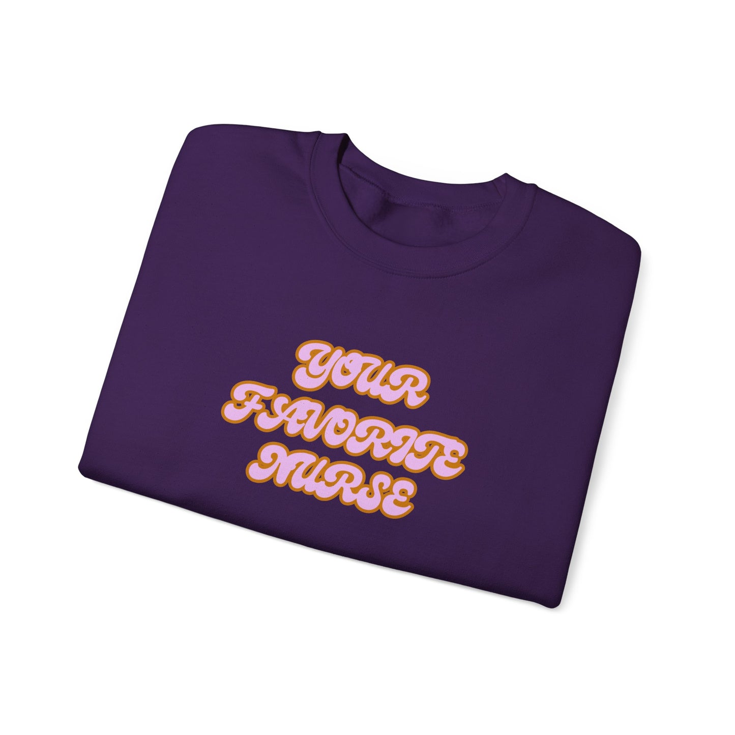 Your Favorite Nurse Crewneck