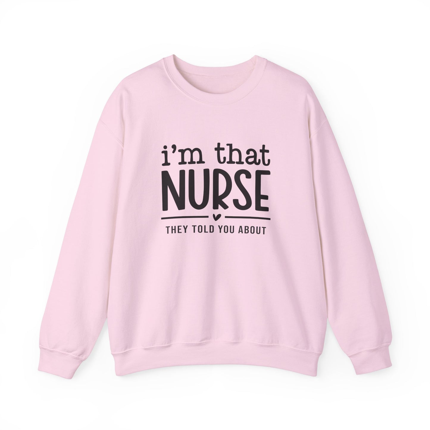 I'm That Nurse Crewneck