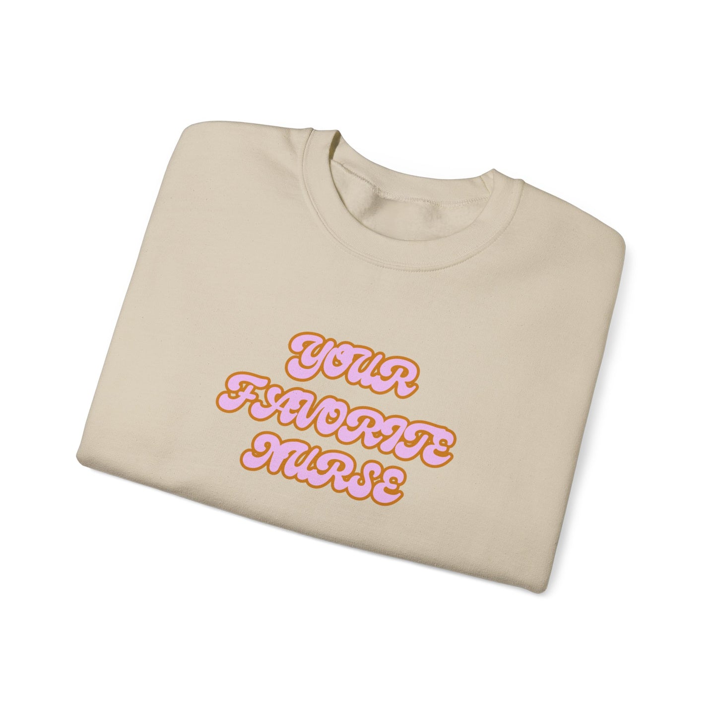 Your Favorite Nurse Crewneck