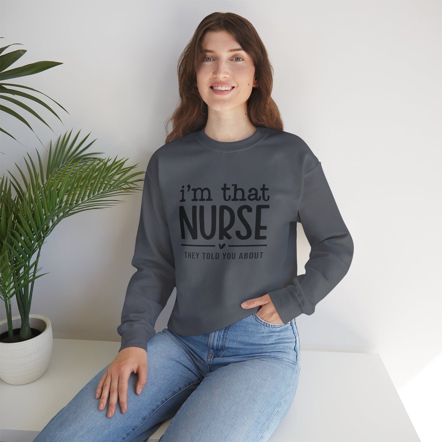 I'm That Nurse Crewneck