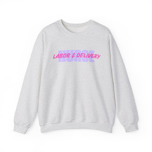 Labor & Delivery Nurse Crewneck