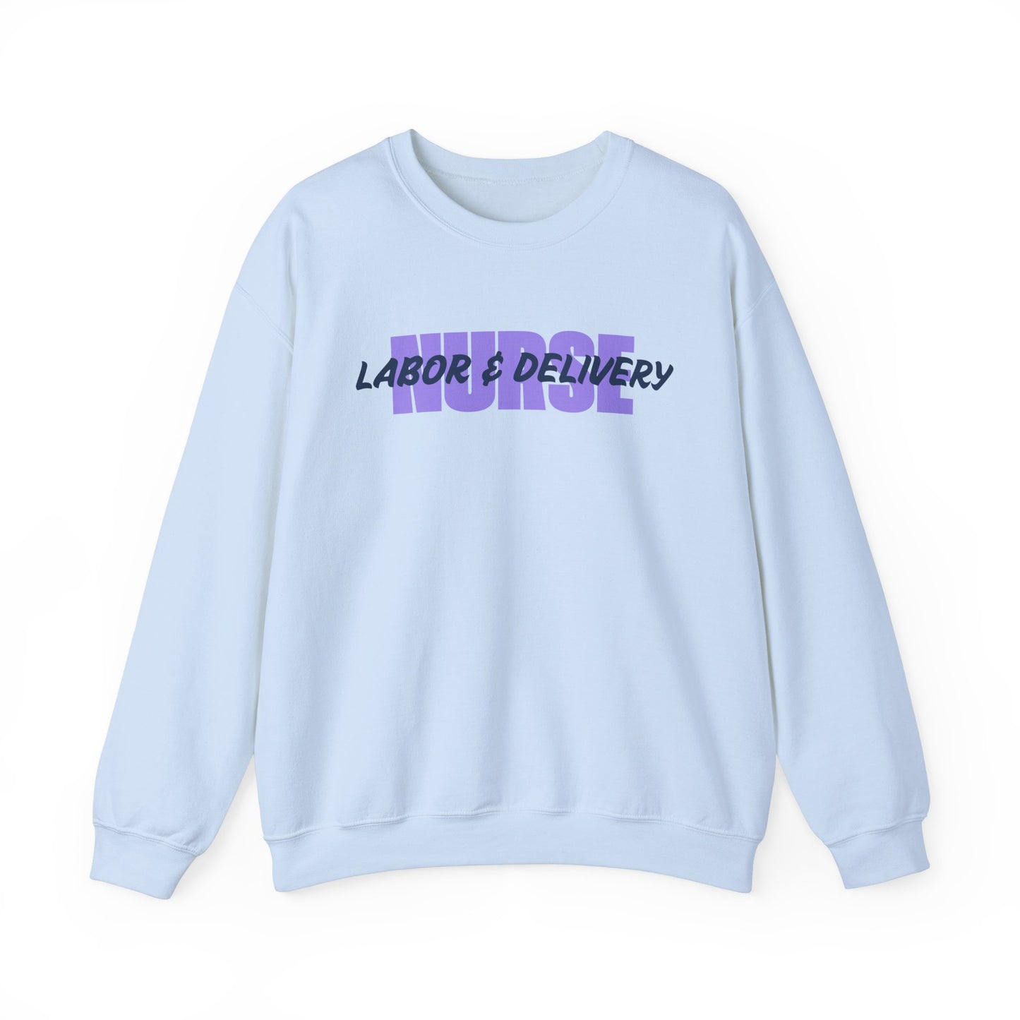 Labor & Delivery Nurse Crewneck