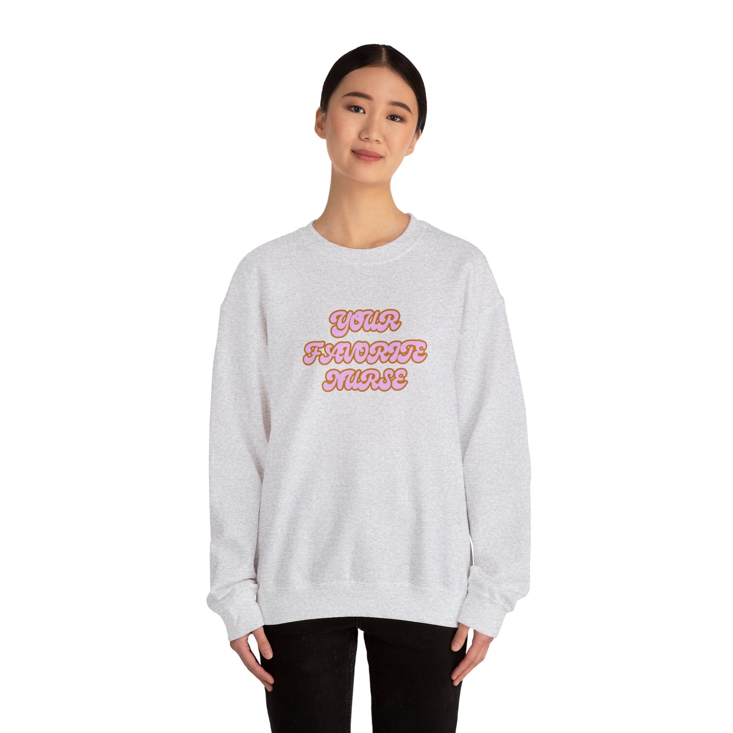 Your Favorite Nurse Crewneck