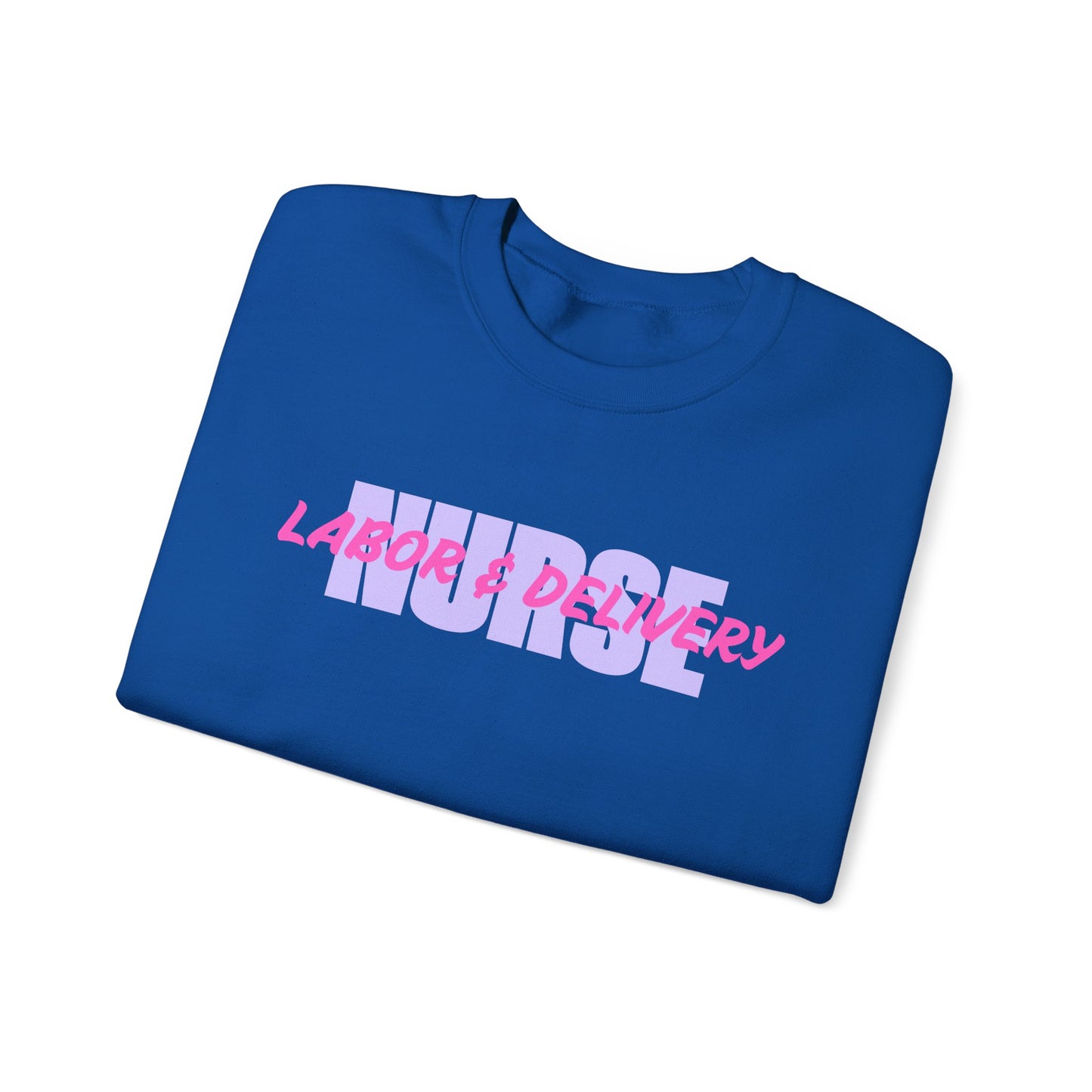 Labor & Delivery Nurse Crewneck