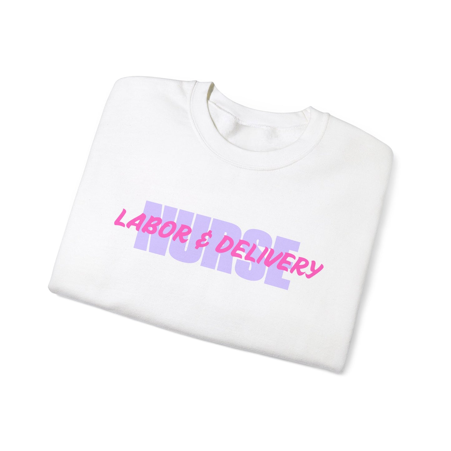 Labor & Delivery Nurse Crewneck