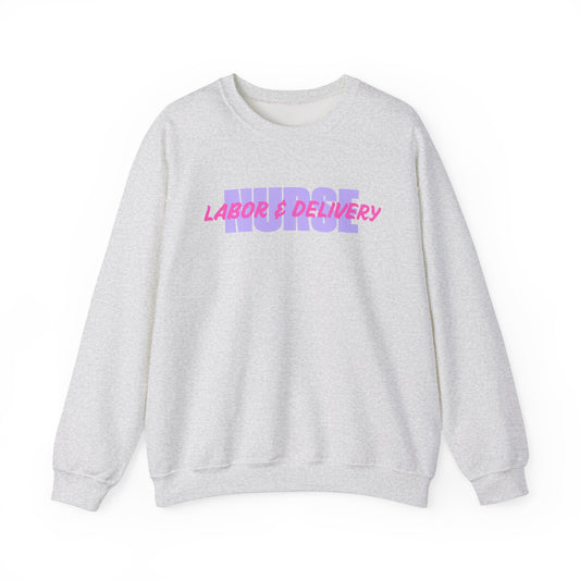 Labor & Delivery Nurse Crewneck