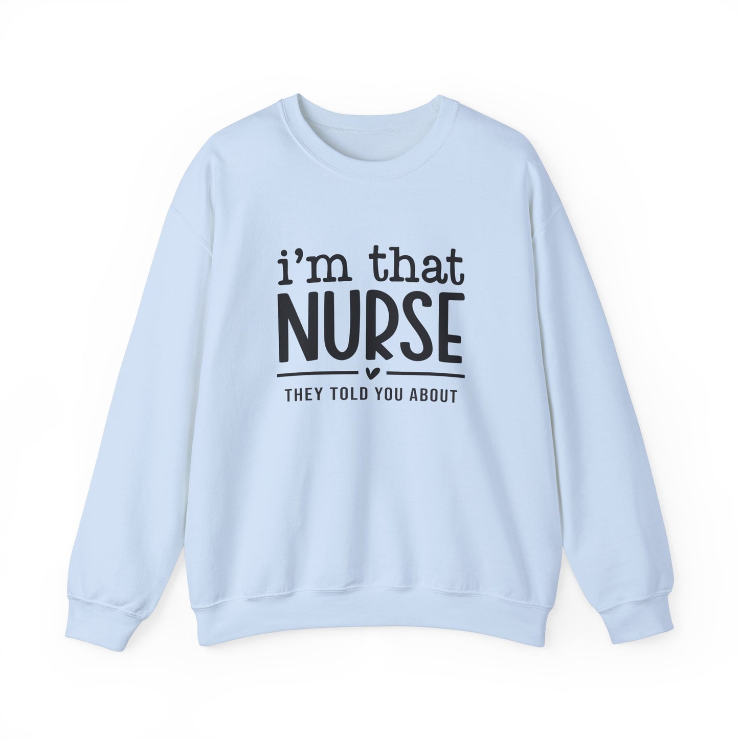 I'm That Nurse Crewneck