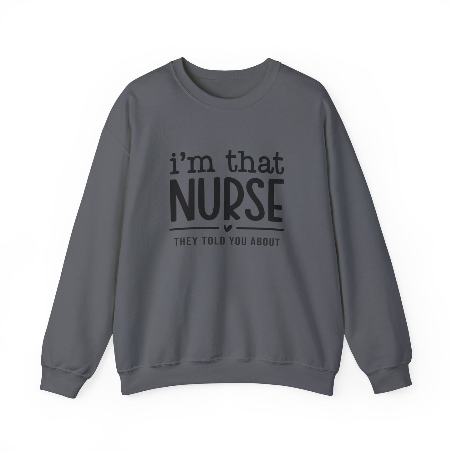 I'm That Nurse Crewneck