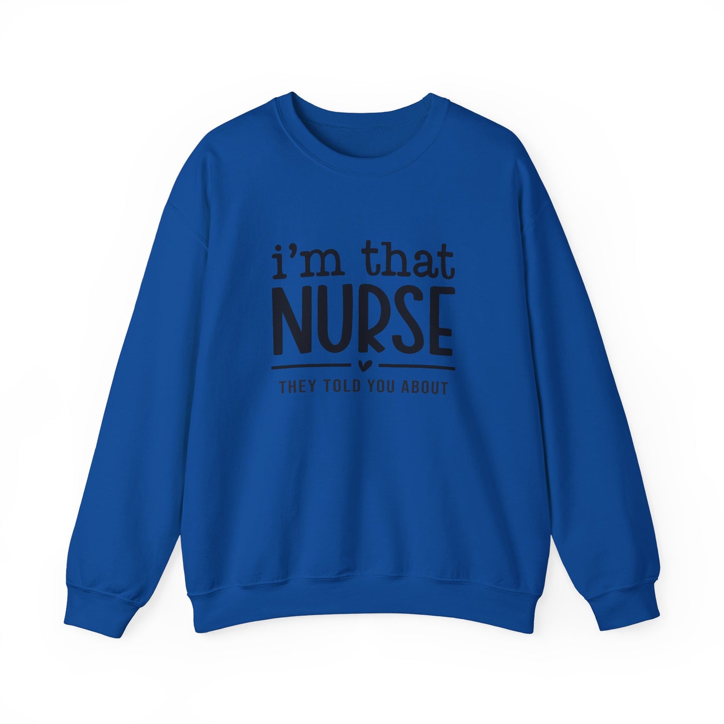 I'm That Nurse Crewneck