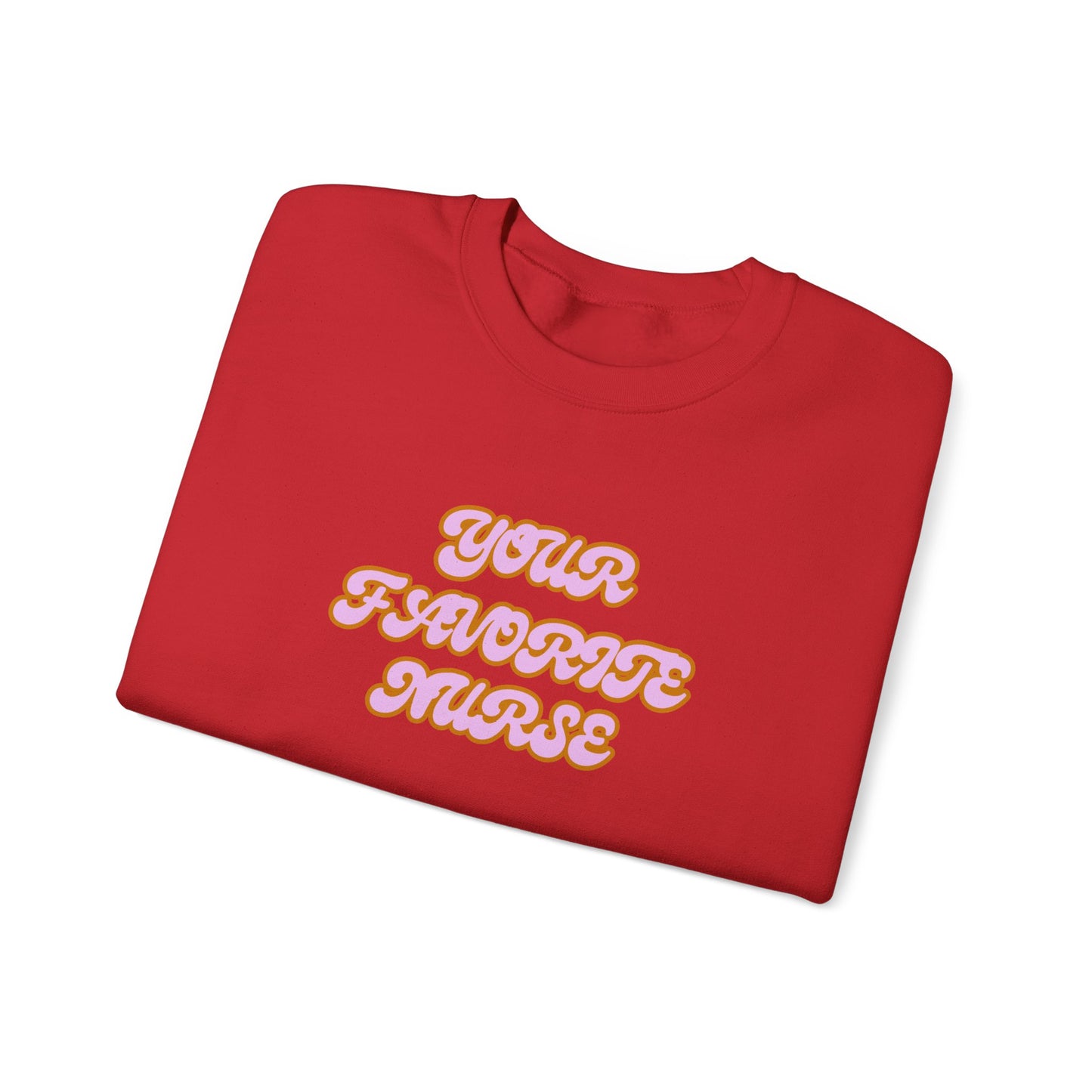 Your Favorite Nurse Crewneck