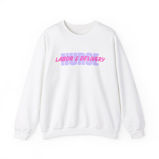 Labor & Delivery Nurse Crewneck