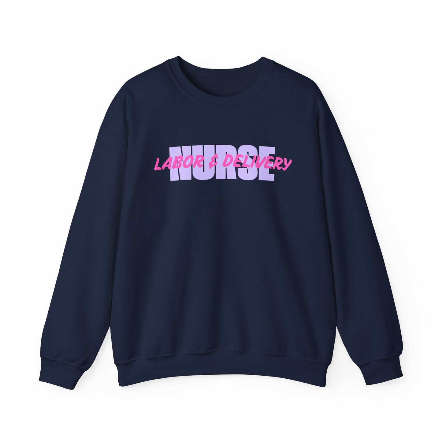 Labor & Delivery Nurse Crewneck