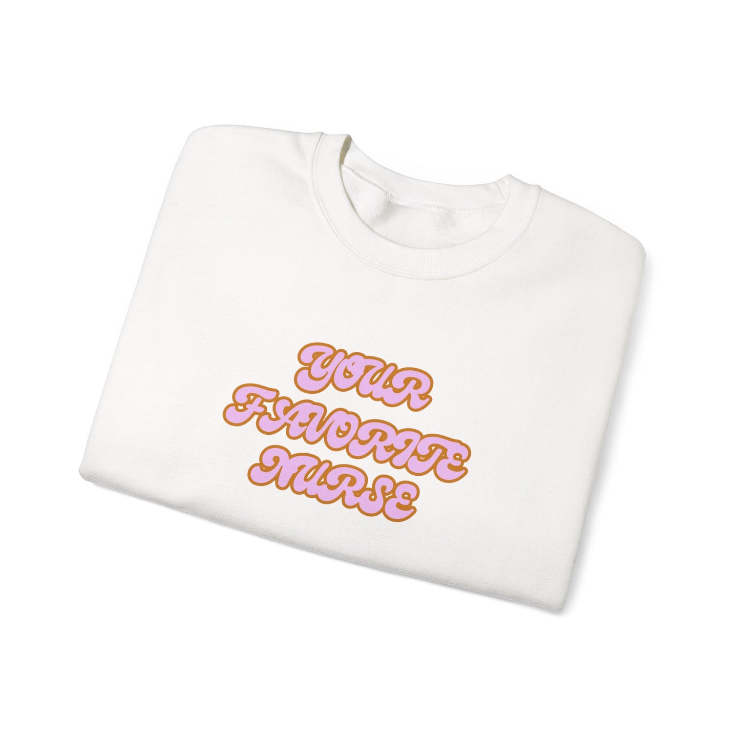 Your Favorite Nurse Crewneck