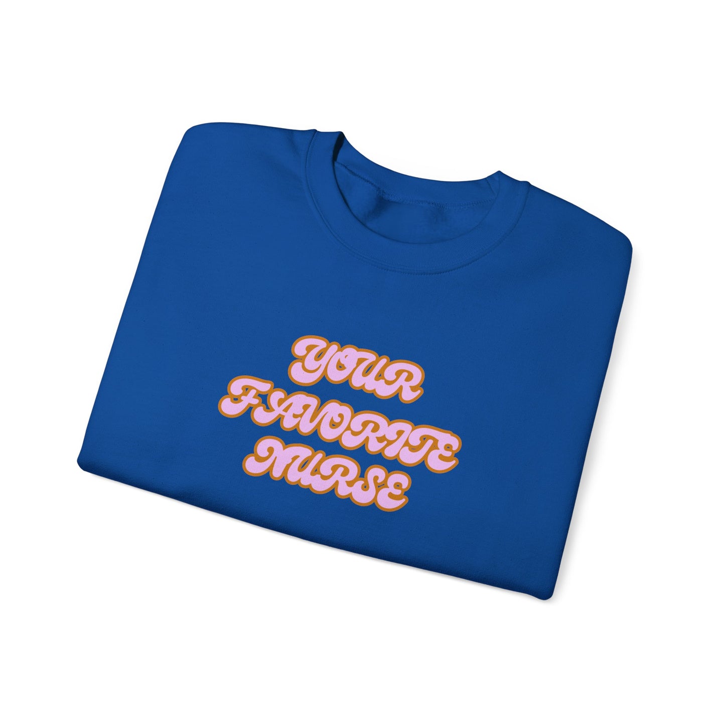 Your Favorite Nurse Crewneck