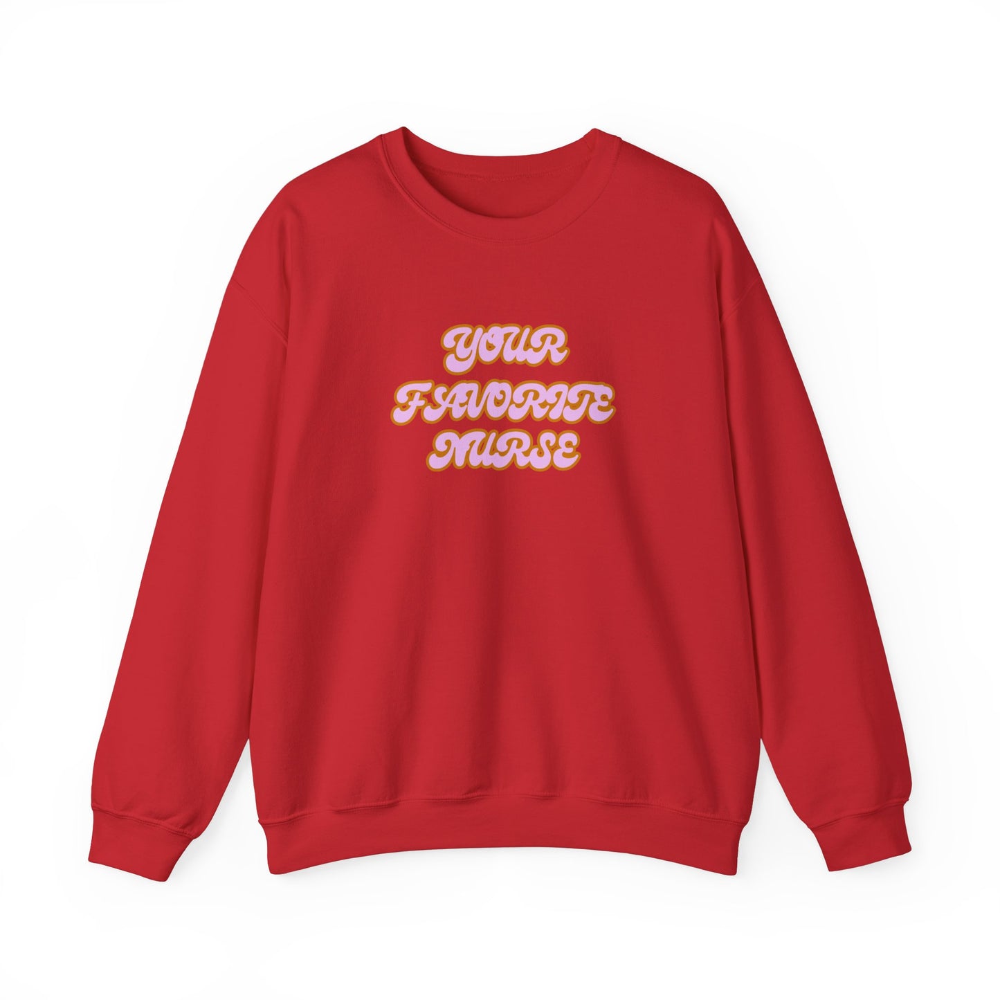 Your Favorite Nurse Crewneck
