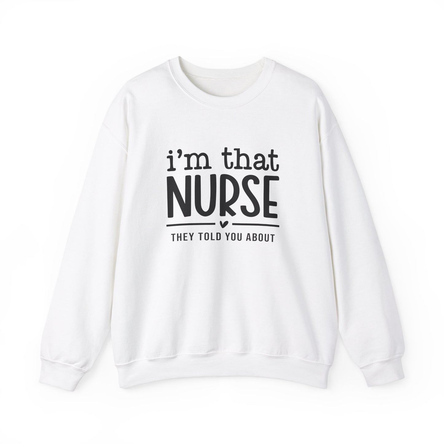 I'm That Nurse Crewneck