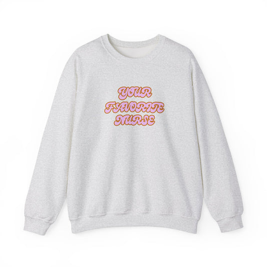 Your Favorite Nurse Crewneck