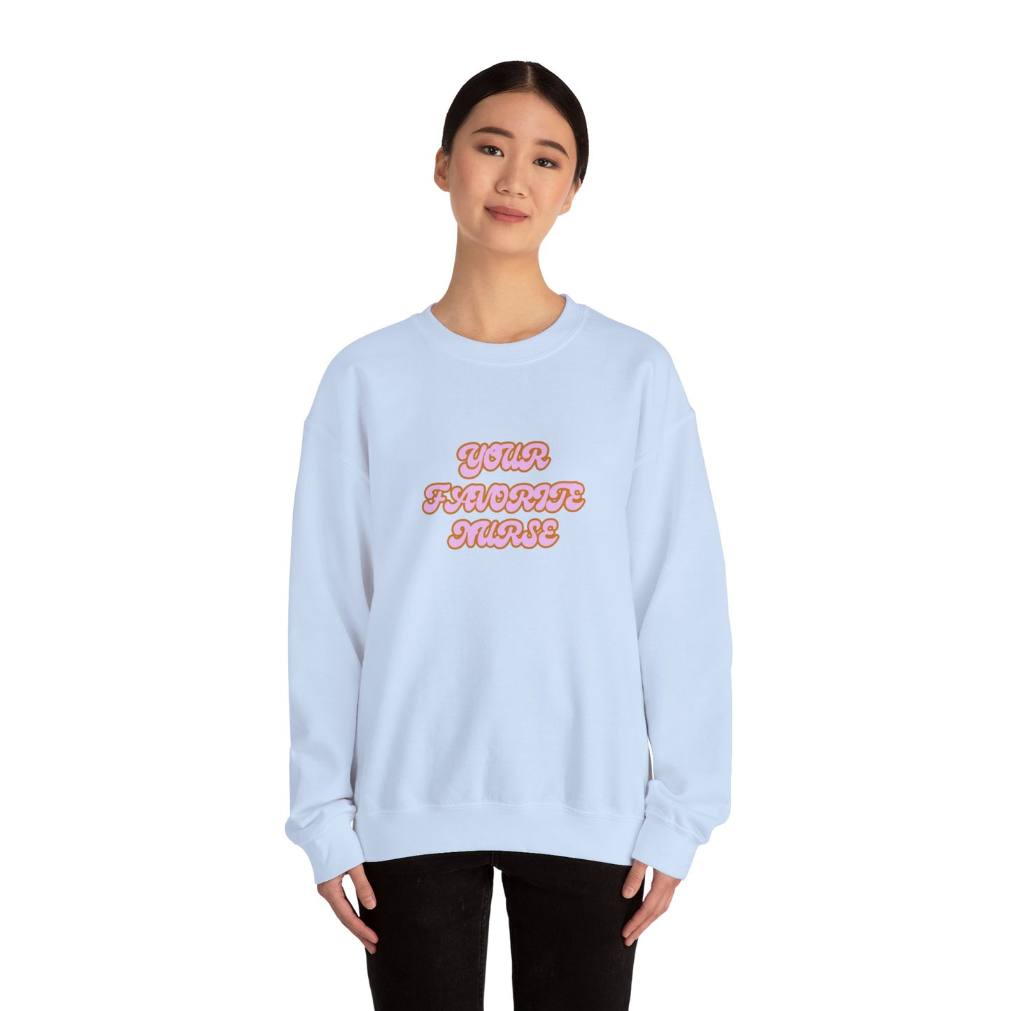 Your Favorite Nurse Crewneck