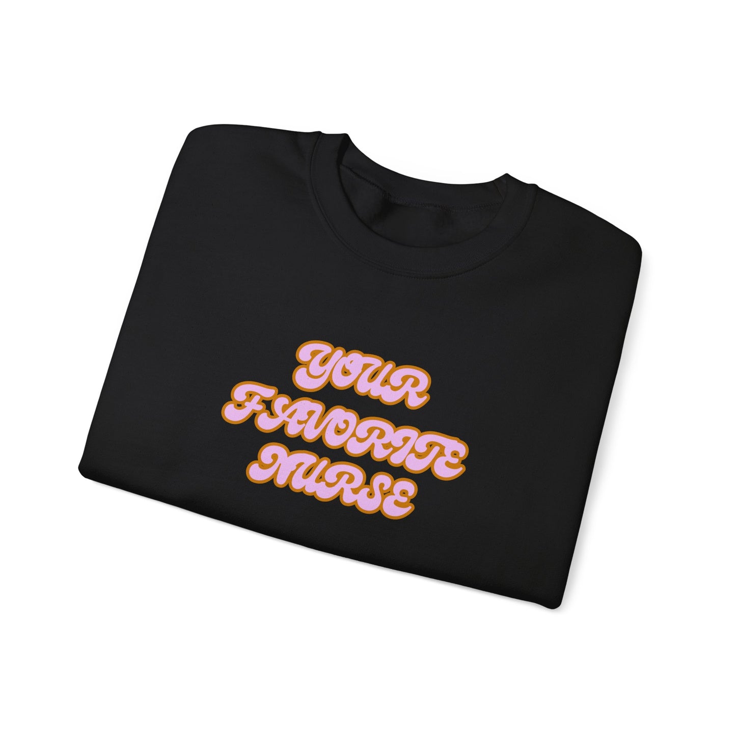 Your Favorite Nurse Crewneck