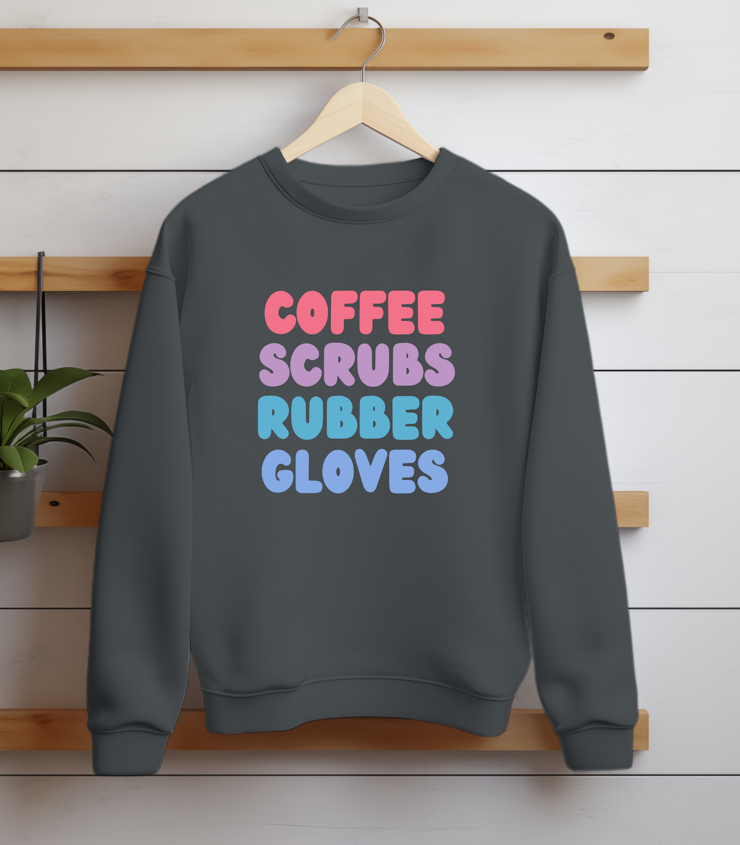 Coffee Scrubs Rubber Gloves Crewneck